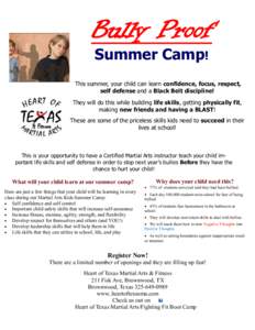 Bully Proof Summer Camp! This summer, your child can learn confidence, focus, respect, self defense and a Black Belt discipline! They will do this while building life skills, getting physically fit,