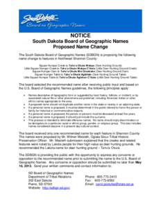 NOTICE South Dakota Board of Geographic Names Proposed Name Change The South Dakota Board of Geographic Names (SDBGN) is proposing the following name change to features in Northwest Shannon County: Squaw Humper Creek to 