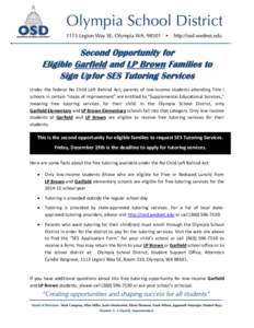 Second Opportunity for Eligible Garfield and LP Brown Families to Sign Up for SES Tutoring Services Under the federal No Child Left Behind Act, parents of low-income students attending Title I schools in certain “steps