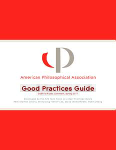 Good Practices Guide Draft for Public Comment, Spring 2017 Developed by the APA Task Force on a Best Practices Guide Peter Railton (chair), Mi-Kyoung “Mitzi” Lee, Diane Michelfelder, Robin Zheng  Table of Contents