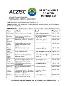 DRAFT MINUTES OF ACZISC MEETING #68 Date: Wednesday and Thursday, 16-17 January 2013 Location: William Ford Auditorium, 1 Challenger Drive, Bedford Institute of Oceanography, Dartmouth, Nova Scotia.