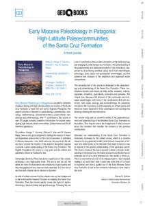 Early Miocene Paleobiology in Patagonia is a wonderful collection of papers dealing with high-latitude palaeocommunities of the Santa Cruz Formation, a fossil-rich rock unit in Argentine Patagonia. The papers comprise of