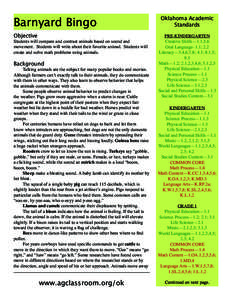 Barnyard Bingo Objective Students will compare and contrast animals based on sound and movement. Students will write about their favorite animal. Students will create and solve math problems using animals.