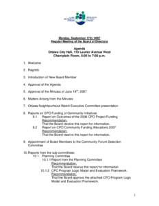 Monday, September 17th, 2007 Regular Meeting of the Board of Directors Agenda Ottawa City Hall, 110 Laurier Avenue West Champlain Room, 5:00 to 7:00 p.m.