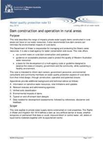 Water quality protection note 53 May 2014 Dam construction and operation in rural areas Purpose This note describes the range of impacts private water supply dams constructed in rural