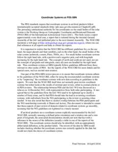 Coordinate	
  Systems	
  at	
  PDS-­‐SBN	
   	
   The PDS standards require that coordinate systems in archival products follow internationally accepted standards (http://pds.nasa.gov/documents/sr/Chapter02.pdf).