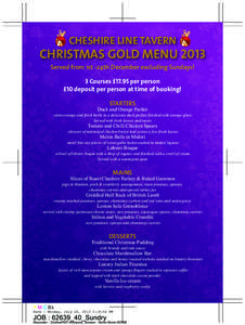 Cheshire_Line_Xmas_Inserts[removed]:01 Page 1  CHESHIRE LINE TAVERN CHRISTMAS GOLD MENU 2013 Served from 1st -24th December excluding Sundays!
