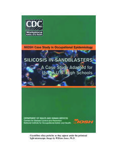 Safety / Industrial hygiene / Silicosis / Silicon dioxide / Abrasive blasting / Pneumoconiosis / National Institute for Occupational Safety and Health / Occupational hygiene / Occupational Safety and Health Administration / Occupational diseases / Occupational safety and health / Health