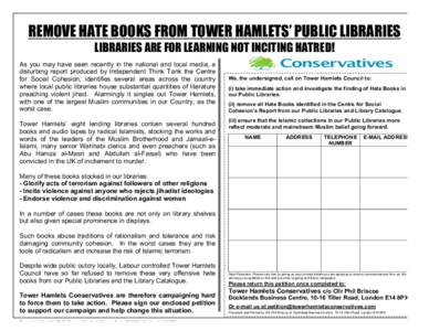 REMOVE HATE BOOKS FROM TOWER HAMLETS’ PUBLIC LIBRARIES LIBRARIES ARE FOR LEARNING NOT INCITING HATRED! As you may have seen recently in the national and local media, a disturbing report produced by Independent Think Ta