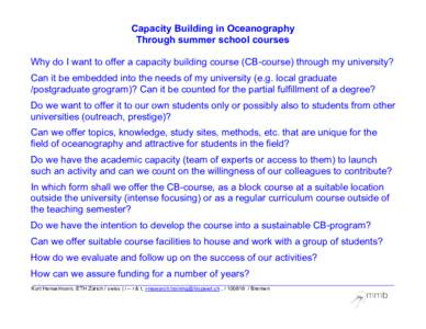 Capacity Building in Oceanography Through summer school courses Why do I want to offer a capacity building course (CB-course) through my university? Can it be embedded into the needs of my university (e.g. local graduate