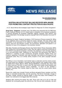 NEWS RELEASE For Immediate Release December 09, 2010 AUSTRALIAN ACTOR ROY BILLING RECEIVES MPA AWARD FOR PROMOTING CONTENT PROTECTION IN ASIA PACIFIC