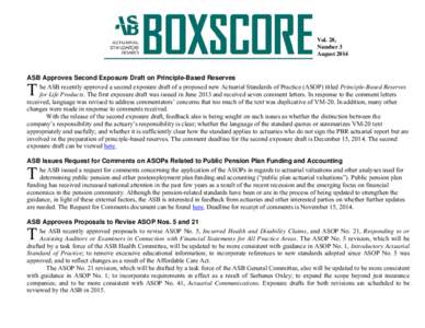 Vol. 28, Number 3 August 2014 ASB Approves Second Exposure Draft on Principle-Based Reserves he ASB recently approved a second exposure draft of a proposed new Actuarial Standards of Practice (ASOP) titled Principle-Base