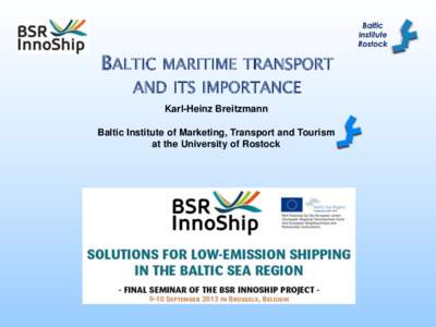 BALTIC  MARITIME TRANSPORT AND ITS IMPORTANCE Karl-Heinz Breitzmann