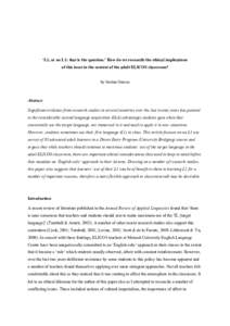 ‘L1, or no L1: that is the question.’ How do we reconcile the ethical implications of this issue in the context of the adult ELICOS classroom? by Sorina Grasso Abstract Significant evidence from research studies in s