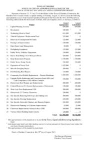 TOWN OF CHESHIRE NOTICE OF CERTAIN APPROPRIATIONS AS PART OF THE FISCAL YEAR[removed]ANNUAL CAPITAL EXPENDITURE BUDGET Pursuant to Sections 7-2, 7-3 and 7-4 of the Charter of the Town of Cheshire, Connecticut, the Ches