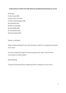 Confirmed Note of Actions from CRU Review Group Meeting (Teleconference), 22 June  Participants: Sir Muir Russell (MR) Professor Peter Clarke (PC) Professor Geoffrey Boulton (GB)