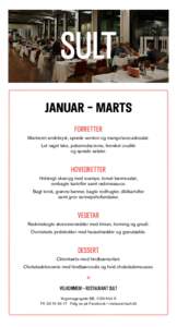 SULT Januar – marts Forretter Marineret andebryst, sprøde wonton og mango/avocadosalat. Let røget laks, peberrodscreme, fennikel crudité og sprøde salater.