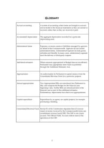 GLOSSARY Accrual accounting A system of accounting where items are brought to account and included in the financial statements as they are earned or incurred, rather than as they are received or paid.