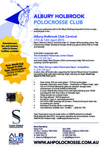 ALBURY HOLBROOK POLOCROSSE CLUB Albury Holbrook Polocrosse ClubInvites your polocrosse club to the Albury Wodonga Equestrian Centre to enjoy and compete in the…