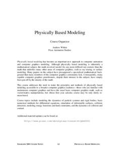 Physically Based Modeling Course Organizer Andrew Witkin Pixar Animation Studios  Physically based modeling has become an important new approach to computer animation