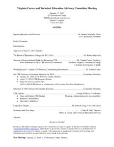 Virginia Career and Technical Education Advisory Committee Meeting October 17, 2013 CTE Resource Center 2002 Bremo Road, Lower Level Henrico, Virginia 9 a.m. to 3 p.m.