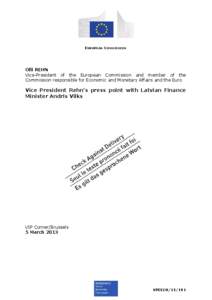 EUROPEAN COMMISSION  Olli REHN Vice-President of the European Commission and member of the Commission responsible for Economic and Monetary Affairs and the Euro