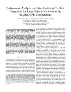 Performance Analysis and Acceleration of Explicit Integration for Large Kinetic Networks using Batched GPU Computations Azzam Haidar∗ , Benjamin Brock∗† , Stanimire Tomov∗ , Michael Guidry∗† , Jay Jay Billing