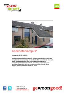 Kadeneterkamp 32 Vraagprijs: € k.k. In Zwolle-Zuid (Gerenlanden) aan een woonerf gelegen ruime woning met aangebouwde stenen berging. De wijk Zwolle Zuid kenmerkt zich door veel groen, brede watergangen en is r