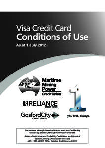 Visa Credit Card  Conditions of Use As at 1 July[removed]The Maritime, Mining & Power Credit Union Visa Credit Card Facility