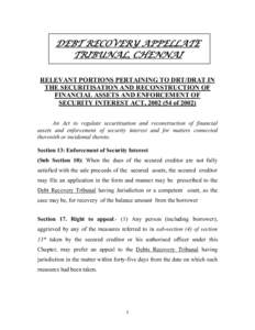 DEBT RECOVERY APPELLATE TRIBUNAL, CHENNAI RELEVANT PORTIONS PERTAINING TO DRT/DRAT IN THE SECURITISATION AND RECONSTRUCTION OF FINANCIAL ASSETS AND ENFORCEMENT OF SECURITY INTEREST ACT, of 2002)