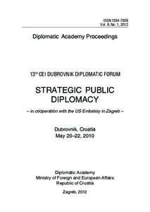 ISSN[removed]Vol. 9, No. 1, 2012 Diplomatic  Academy Proceedings  13th CEI DUBROVNIK DIPLOMATIC FORUM