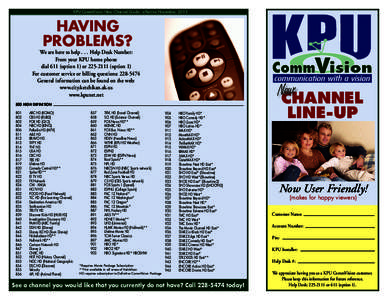 KPU CommVision New Channel Guide - effective November, 2013  HAVING PROBLEMS?  We are here to helpHelp Desk Number: