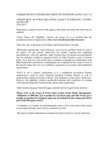 CORRIGENDUM TO TENDER DOCUMENT NO ITO/FRA/PR AGENCYAPPOINTMENT OF PUBLIC RELATIONS AGENCY IN GERMANY, AUSTRIA and POLANDSubsequent to queries received with regard to the tender document, the followin