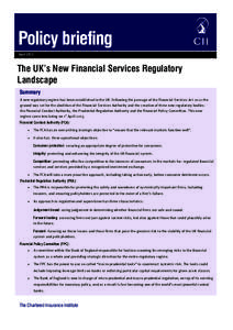 April[removed]The UK’s New Financial Services Regulatory Landscape Summary A new regulatory regime has been established in the UK. Following the passage of the Financial Services Act 2012 the