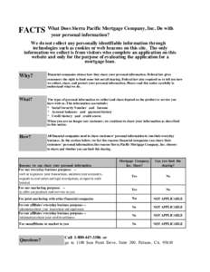 Does Sierra Pacific Mortgage Company, Inc. Do with FACTS What your personal information? We do not collect any personally identifiable information through technologies such as cookies or web beacons on this site. The onl