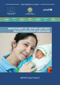 IMPROVEMENT OF MOTHER AND CHILD HEALTH SERVICES IN UZBEKISTAN IMCHS Project Phase II 1