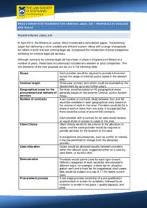 PRICE COMPETITIVE TENDERING FOR CRIMINAL LEGAL AID – PROPOSALS IN ENGLAND AND WALES TRANSFORMING LEGAL AID In April 2013, the Ministry of Justice (MoJ) introduced a consultation paper, Transforming Legal Aid: deliverin