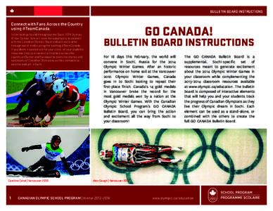 BULLETIN BOARD INSTRUCTIONS  Connect with Fans Across the Country using #TeamCanada In the lead-up to and throughout the Sochi 2014 Olympic Winter Games, fans will have the opportunity to connect