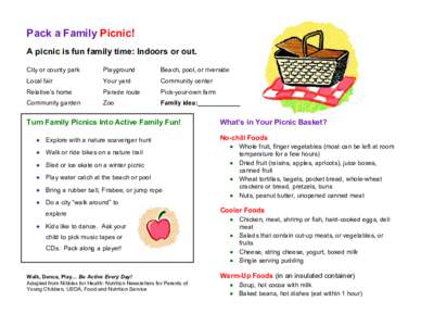 Pack a Family Picnic! A picnic is fun family time: Indoors or out. City or county park Playground