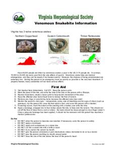 Venomous Snakebite Information Virginia has 3 native venomous snakes: Northern Copperhead Eastern Cottonmouth