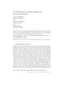 On Risk Measures, Market Making, and Exponential Families JACOB D. ABERNETHY University of Michigan and RAFAEL M. FRONGILLO