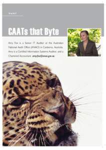 30 ® into IT  CAATs that Byte Amy Fox is a Senior IT Auditor at the Australian National Audit Office (ANAO) in Canberra, Australia. Amy is a Certified Information Systems Auditor, and a