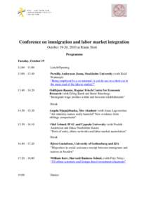 Conference on immigration and labor market integration October 19-20, 2010 at Rånäs Slott Programme Tuesday, October – 13.00