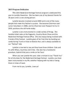 2015 Program Dedication The 2015 Nederland Heritage Festival program is dedicated this year to Lynette Howerton. She has been one of my dearest friends for 30 years and is a very loving person. Lynette became involved ar