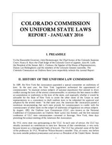 COLORADO COMMISSION ON UNIFORM STATE LAWS REPORT - JANUARY 2016 I. PREAMBLE To the Honorable Governor, John Hickenlooper; the Chief Justice of the Colorado Supreme