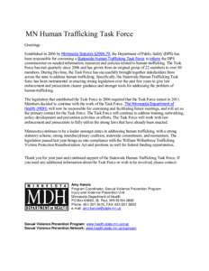MN Human Trafficking Task Force Greetings – Established in 2006 by Minnesota Statutes §299A.79, the Department of Public Safety (DPS) has been responsible for convening a Statewide Human Trafficking Task Force to info