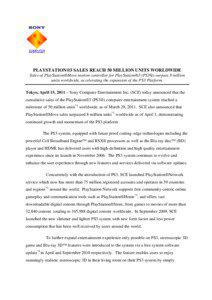 PLAYSTATION®3 SALES REACH 50 MILLION UNITS WORLDWIDE Sales of PlayStation®Move motion controller for PlayStation®3 (PS3®) surpass 8 million units worldwide, accelerating the expansion of the PS3 Platform.