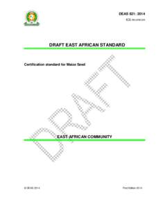 DEAS 821: 2014 ICS nn.nnn.nn DRAFT EAST AFRICAN STANDARD  Certification standard for Maize Seed