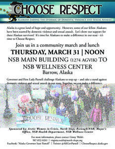 Alaska is a great land of hope and opportunity. However, some of our fellow Alaskans have been scarred by domestic violence and sexual assault. Let’s show our support for these Alaskan survivors! It’s time for Alaska