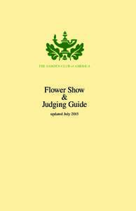 THE GARDEN CLUB of AMERICA  Flower Show & Judging Guide updated July 2015